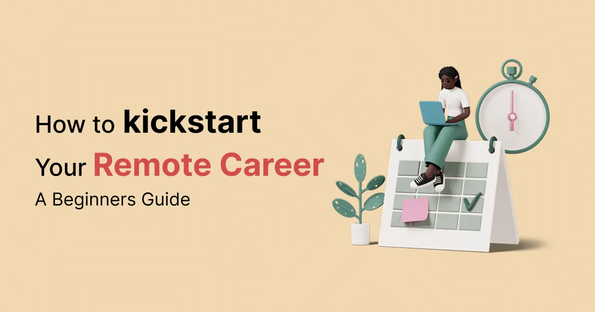 How to Kickstart Your Remote Career: A Beginner’s Guide